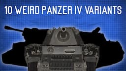 10 Weird Panzer IV Variants