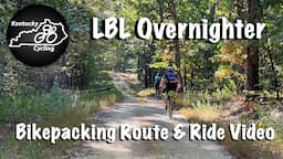 LBL (Land Between the Lakes) Overnighter Bikepacking Route and Ride Video