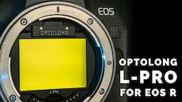 New OPTOLONG L-Pro for Canon EOS R, RP, R5, R6 - light pollution astrophotography filter review