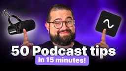 50 Essential Podcast Tips in 15 Minutes | Beginner Podcasting Guide