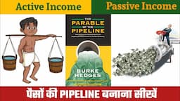 Power Of Passive Income । The Parable Of The Pipeline by Burke Hedges । Book Summary in Hindi