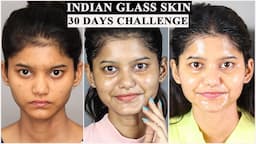 INDIAN GLASS SKIN | GLASS SKIN in 30 DAYS | 10 Easy Steps At Home | #glassskin