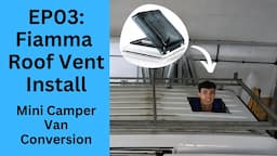 Mini Camper Van Conversion - EP03: Fiamma Roof Vent Install - Ford Transit Connect