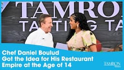 Chef Daniel Boulud Got the Idea to Build His Restaurant Empire at the Tender Age of 14