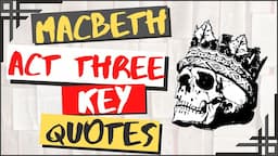 Macbeth Act Three Summary With Key Quotes