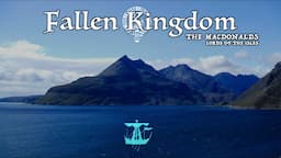 Fallen Kingdom: The MacDonalds, Lords of the Isles | FULL DOCUMENTARY