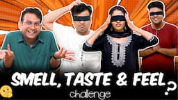 Smell, Taste & Feel Challenge 😄 | Part 2 | Mad For Fun