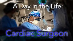 A Day in the Life of a Cardiac Surgeon