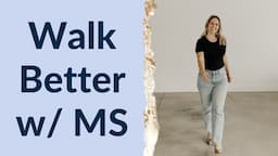 Reduce MS Symptoms: Exercises to Improve Walking