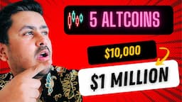 5 Altcoins from $10000 to $1M 🔥🔥