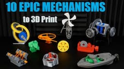 10 EPIC Mechanisms to 3D Print First in (With Timelapses & ASMR)