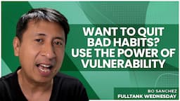 FULLTANK WEDNESDAY: Want To Quit Bad Habits? Use The Power of VULNERABILITY