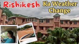 Rishikesh Ka Weather Change Hua -Rishikesh-Ramjhula-Jankisetu