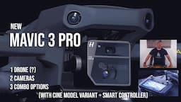 DJI Mavic 3 Pro:  2 Cameras, 3 Options inc new Cine Model variant & Smart Controller