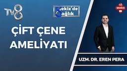 Çift Çene Ameliyatı Nedir? | Uzm. Dr. Eren Pera | 8'de Sağlık