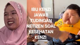 INTERVIEW WITH IBU KANDUNG KENZI JAWAB TUDINGAN NETIZEN SOAL KESEHATAN KENZI