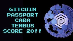 [MODAL] GITCOIN PASSPORT CARA TEMBUS SCORE 20!!