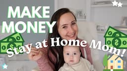 7 WAYS TO MAKE (A LOT!!!) OF MONEY AS A STAY AT HOME MOM!