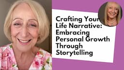 Crafting Your Life Narrative: Embracing Personal Growth Through Storytelling