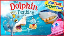 The Dolphin Dentist | Going to the Dentist read aloud | Hygiene for Kids (AND SHARKS!)