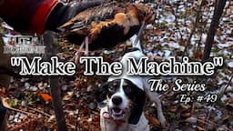 Hunting Becomes Training, Training Becomes Hunting: Grouse Hunting Dog Máquina! | Ep: #49