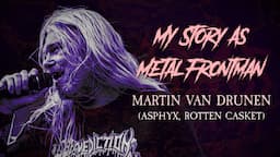 My Story As Metal Frontman #85: Martin van Drunen (Asphyx, ex-Pestilence)