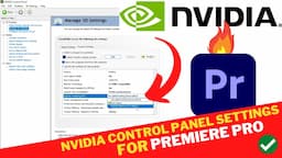 Best NVIDIA Settings For PREMIERE PRO 2023 Fix Premiere Pro not using GPU ACCELERATION for Rendering