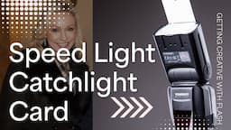 How to use the Speed light Flash Catchlight Card