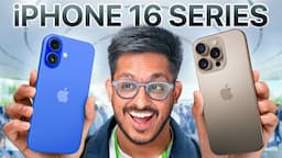 iPhone 16 and 16 Pro Series Hands On!