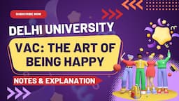 VAC The Art of Being Happy Notes & Explanation Delhi University | The Art of Being Happy #vac #du