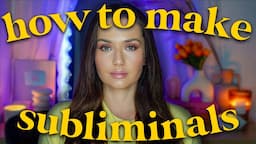 How To Make Your OWN Subliminals | law of assumption