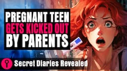 Pregnant Teen Gets Kicked Out by Parents | Ending is SHOCKING | @SecretDiariesRevealed