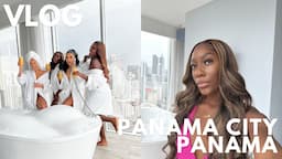 Girls Trip in Panama City, Panama  | Things to Do