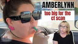 AMBERLYNN- Too big for ct scan?! Reaction