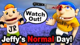 SML Parody: Jeffy's Normal Day!