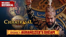 Aurangzeb’s Dream| Chhatrasal EP 1 |Ashutosh Rana, Neena Gupta Jitin Gulati| Historical Action Drama