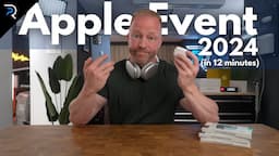 Apple Event Recap in 12 Minutes! (iPhone 16 lineup, Apple Watch 10, new Airpods, and more)