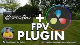 DaVinci Resolve & GyroFlow Plugin | FPV Stabilization