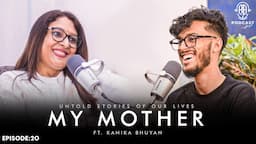 My Maa & her story || Assamese PODCAST ft. Kanika Bhuyan || Episode:20 || Mother's Day Special