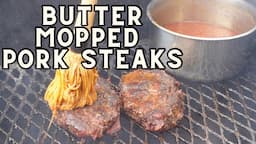 Butter Mopped Pork Steaks - Some Of The Best BBQ You'll Ever Eat