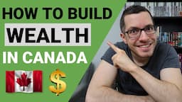 How to BUILD WEALTH in CANADA // 4 Steps to Wealth / Long Term Strategy / Millennial Investing Guide