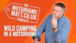 Wild camping in a motorhome in the UK