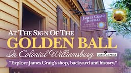 At The Sign of the Golden Ball in Colonial Williamsburg's (2024) | Silversmith James Craig's Shop