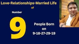 Numerology or Destiny Number 9-: Love Life and Marriage Life of Birth Date  9-18-19-27 .