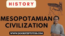 Mesopotamian Civilization: Ur, Babylon, Ziggurats, Hammurabi, Cuneiform Script| ICSE History