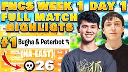 🤯BUGHA & PETERBOT Place 1ST in FNCS WEEK 1 - DAY 1 - NAE 🏆 26 KILLS | MATCH REPLAY