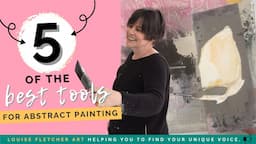 5 of the best tools for Abstract Painting!