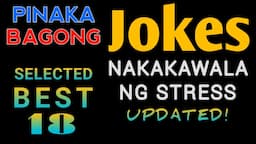 Pinaka Bagong Jokes Sa Pilipinas - Selected Best 18 Jokes - Tagalog - Good Vibes - Updated