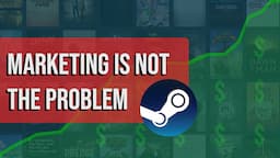 Marketing is NOT Why Most Indie Games Fail