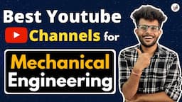 Best Youtube Channel for Mechanical Engineering [ Subject wise ] 🔩🔥